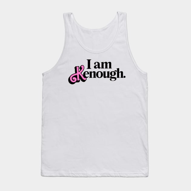 I am Kenough Tank Top by RANS.STUDIO